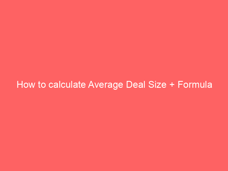 How to calculate Average Deal Size + Formula
