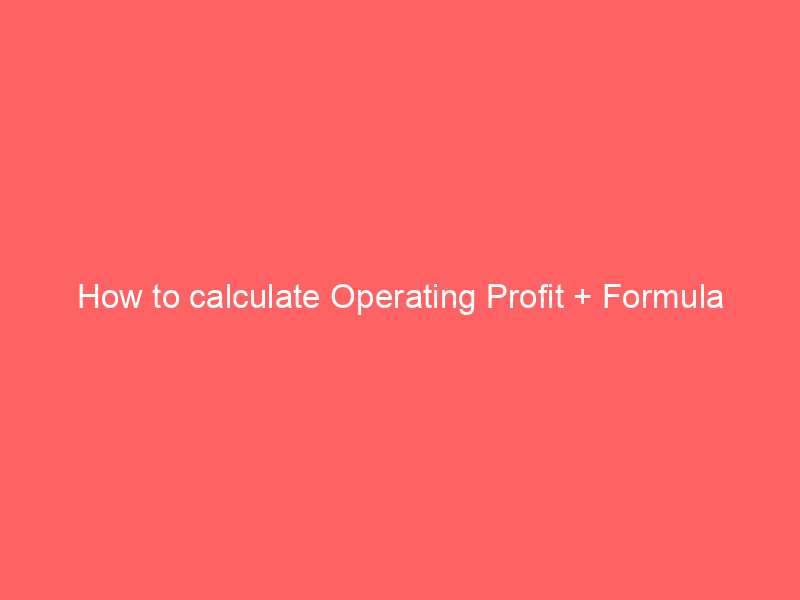 How to calculate Operating Profit + Formula