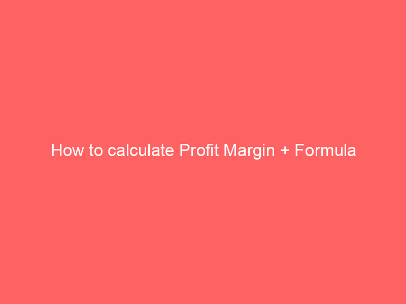 How to calculate Profit Margin + Formula