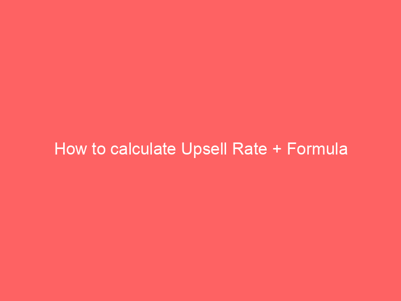 How to calculate Upsell Rate + Formula